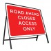 Road Ahead Closed Access Only Sign